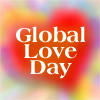 Global Love Day - www.thelovefoundation.com
