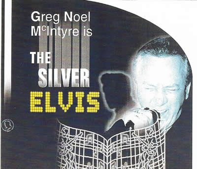 Greg Noel McIntyre THE SILVER ELVIS