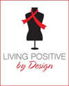 LIVING POSITIVE by Design - www.myspace.com/livingpositivebydesign