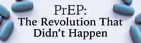PrEP: The Revolution That Didn't Happen - AIDS Healthcare Foundation - www.aidshealth.org