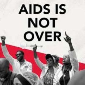 AIDS IS NOT OVER