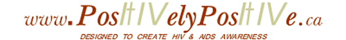 Website Logo: Bradford McIntyre Positively Positive Living with HIV/AIDS. www.positivelypositive.ca