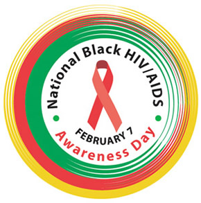 National Black HIV/AIDS Awareness Day FEBRUARY 7